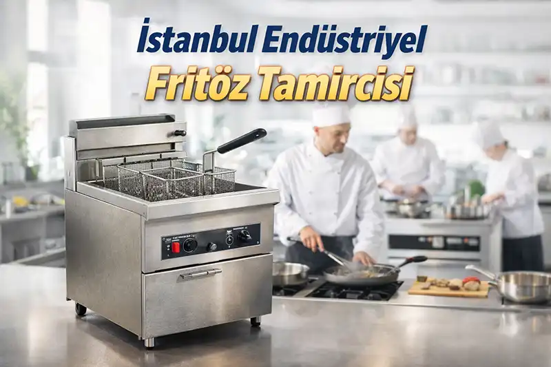 Endüstriyel Fritöz Tamiri